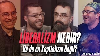 Liberalizm Nedir  Bu da mı Kapitalizm Değil [upl. by Ruphina374]