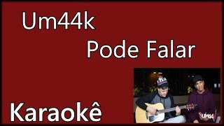 Karaokê Um44k  Pode Falar Violão Cover [upl. by Ignatzia]