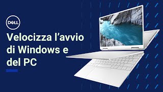 Come velocizzare lavvio del PC in Windows 11  Supporto Ufficiale Dell [upl. by Chenay]