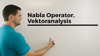 Nabla Operator Vektoranalysis Gradient Divergenz Rotation Tensoranalysis  Mathe by Daniel Jung [upl. by Duston]