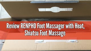 Review RENPHO Foot Massager with Heat Shiatsu Foot Massage Machine 2in1 Feet and Back Massager w [upl. by Lleneg]