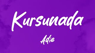 Adie  Kursunada Lyrics Video [upl. by Neras750]