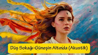 Düş Sokağı  Güneşin Altında  Akustik [upl. by Kilk293]