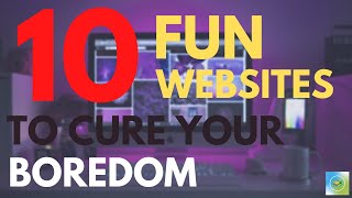 10 Fun Websites To Cure Your Boredom [upl. by Lyell436]