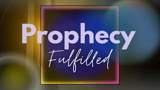 Prophecy Fulfilled 11824 [upl. by Enixam]