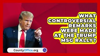 What Controversial Remarks Were Made at the Trump MSG Rally  CountyOfficeorg [upl. by Farron588]