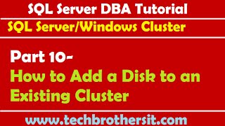 SQL Server DBA Tutorial 10 How to Add a Disk to an Existing Cluster [upl. by Pembrook]