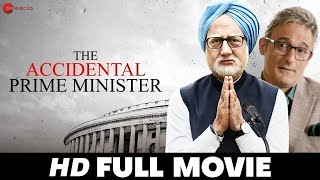 The Accidental Prime Minister  Anupam Kher Akshaye Khanna Aahana Kumra  Full Movie 2019 [upl. by Asilla]