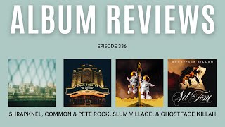 Album Reviews Shrapknel Common Slum Village amp Ghostface  EP 336 [upl. by Enitsrik]