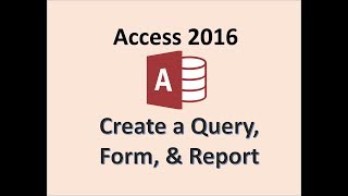 Access 2016  Create a Query Report amp Form  How to Make Queries Reports Forms in Microsoft Tutorial [upl. by Schiff179]