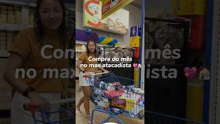 Compra do mês no Max atacadista 💖🛒 mercado compras comida rotinadodia vlog produtos [upl. by Eido228]