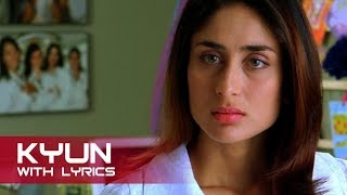 Kyun  Full Song With Lyrics  Kambakkht Ishq  Akshay Kumar amp Kareena Kapoor [upl. by Laforge]