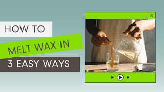 3 Ways to Melt Wax for Candle Making  Village Craft amp Candle [upl. by Schaffer]