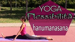 ↝YOGA  Flessibilità↜lento FLOWper arrivare ad HANUMAN ASANA la SPACCATA [upl. by Carmina]