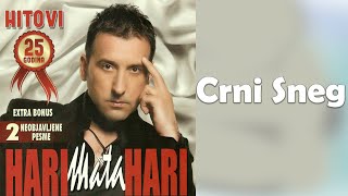 Hari Mata Hari  Crni sneg Audio 2009 [upl. by Hammad464]