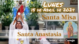 ✅ MISA DE HOY lunes 15 de Abril 2024  Padre Arturo Cornejo [upl. by Patrizia]