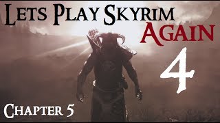 Lets Play Skyrim Again  Chapter 5 Ep 4 [upl. by Rolandson]