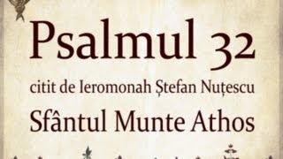 PSALMUL 32 citit in Sfantul Munte Athos cu TEXT [upl. by Rains95]