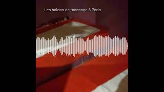 les salons de massage avec finition à Paris [upl. by Ayirp]