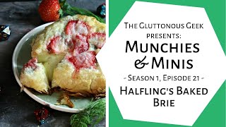 Munchies amp Minis  S1E21 Halflings Baked Brie [upl. by Neehsas457]