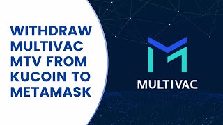 How to Withdraw MultiVAC MTV From Kucoin to MetaMask Wallet [upl. by Nairb817]