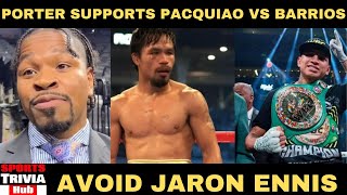 BOXING NEWS Shawn Porter supports PACQUIAO vs BARRIOS warns against fighting JARON BOOT ENNIS [upl. by Evilc]