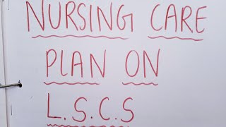 Nursing care plan on LSCS  Lower Segment Cesarean Sectionin obstetrics and gynecology bsc nursing [upl. by Ecienahs]