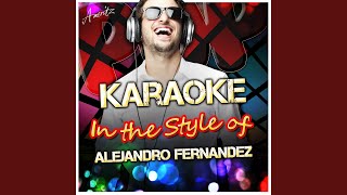 Te Voy a Perder In the Style of Alejandro Fernandez Karaoke Version [upl. by Leira]