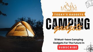 10 Next Level Camping GEAR gadgets in 2024 [upl. by Medin]