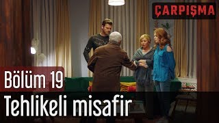 Çarpışma 19 Bölüm  Tehlikeli Misafir [upl. by Nyrret]