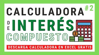 🧮 CALCULADORA de INTERÉS COMPUESTO en Excel  Haz crecer tu capital 🚀 [upl. by Ahseuqal]