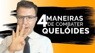 Queloides e Cicatriz Hipertrófica 4 Maneiras de Combater  Dr Flávio Quinalha [upl. by Oisangi]