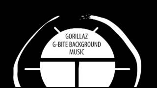 Gorillaz GBite Background Music [upl. by Mehta332]