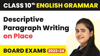 Descriptive Paragraph Writing on Place  Writing Skills  Class 10 English Grammar 202223 [upl. by Gage]