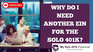 Individual 401k FAQ Why do I need another EIN for the Solo 401k [upl. by Fae976]