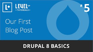 Drupal 8 Basics 5  Our First Blog Post [upl. by Thgiwd]