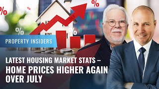 House Prices Higher Again Over July – But Units Fall  Property Insiders [upl. by Donadee277]