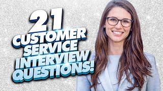 21 CUSTOMER SERVICE Interview Questions And Answers [upl. by Asserac407]