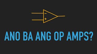 Operational Amplifiers Op Amps EP27 Tagalog Electronics [upl. by Llirrem559]