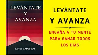 Levántate y Avanza Engaña A Tu Mente Para Ganar Todos Los Días Audiolibro [upl. by Ivana]