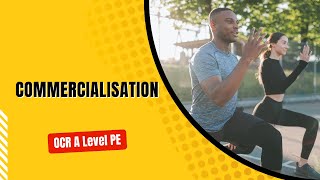 OCR A Level PE  Commercialisation [upl. by Stelu]