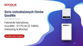 Falownik hybrydowy GoodWe  ET PLUS 510kW Unboxing amp Montaż [upl. by Sedgewick]