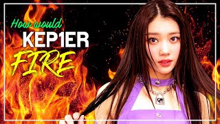 How Would KEP1ER Sing FIRE By EXID • Line Distribution [upl. by Ot]