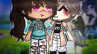 le camp  gay bl  fr  glmm  gâcha Life [upl. by Navarro711]