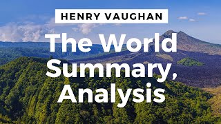 The World by Henry Vaughan  Summary and Analysis [upl. by Halsted]