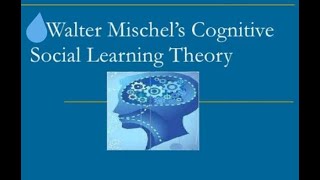 Walter Mischel Cognitive social Learning Theory [upl. by Lhok]