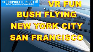 FS2020 VR Footage Bush Flight Bugalaga WX53 NYC San Francisco  Microsoft Flight Simulator [upl. by Ellett]