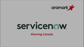 Aramark ServiceNow Planning Console [upl. by Neemsaj]