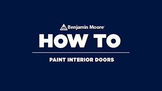 How to Paint Interior Doors  Benjamin Moore [upl. by Hightower308]