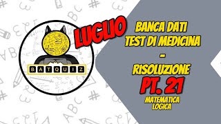 NUOVA BANCA DATI MEDICINA  LOGICA  MATEMATICA  LUGLIO 2024  PARTE 21 [upl. by Ynnep]